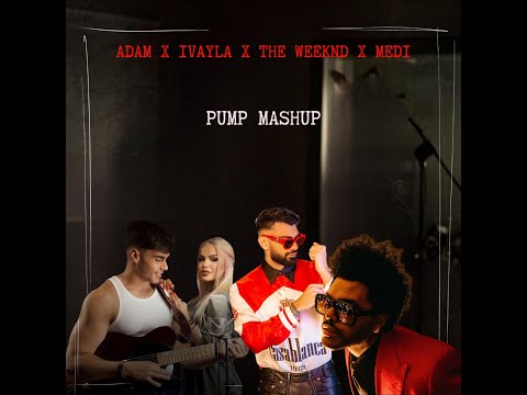 ADAM X IVAYLA X THE WEEKND X MEDI - TAKA SUM AZ, TAKA SI TI (PUMP MASHUP)