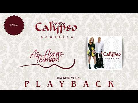 As Horas Teimam - Banda Calypso