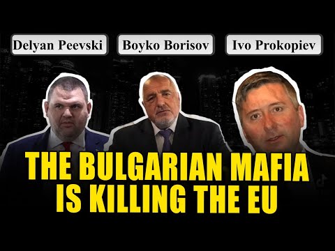 The truth about the mafia-controlled governance in Bulgaria is now reaching Europe