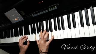 Vard Grig - Adanayi voghp@ (Ադանայի ողբը piano cover) (2022)