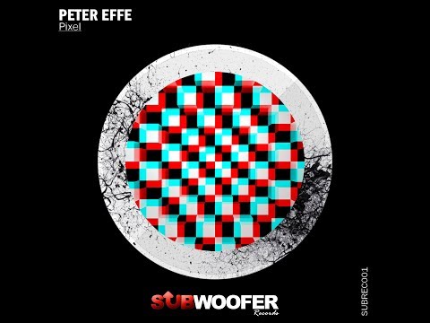 Peter Effe - Pixel EP [SUBREC001] 〈Subwoofer Records〉