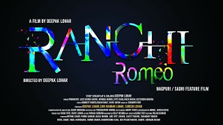 RANCHI ROMEO 2020 NAGPURI UPCOMING MOVIE TEASER II OFFICIAL VIDEO II