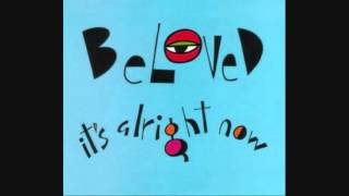 The Beloved - It&#39;s Alright Now (Rattling Good Time)