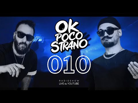 Ok Poco Strano - Ep. 010