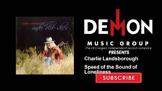 Charlie Landsborough - Speed of the Sound of Loneliness