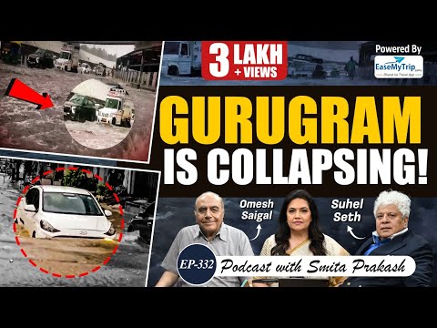 EP-332 | Floods, Traffic, Garbage: Gurugram is Collapsing | Suhel Seth & Omesh Saigal