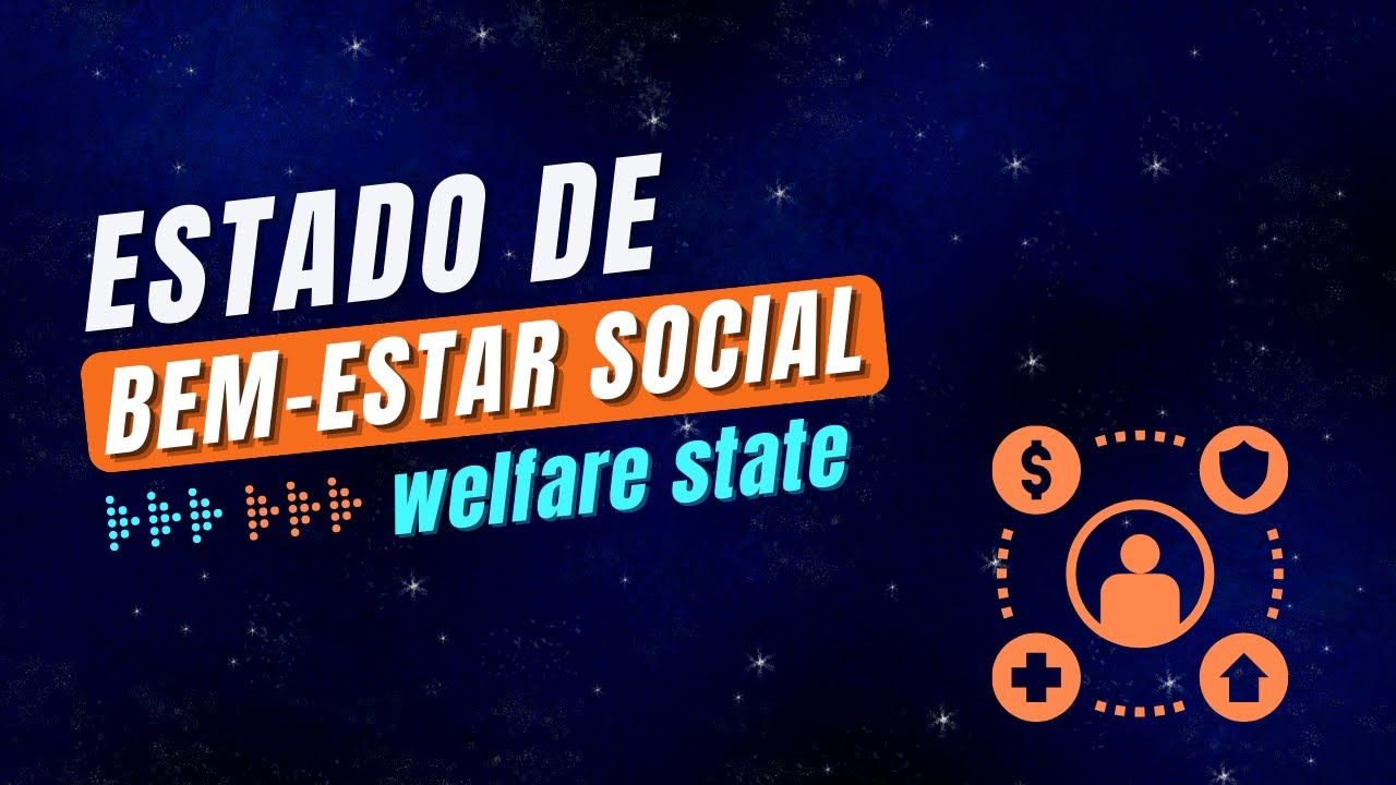 Estado de bem-estar social - Welfare State