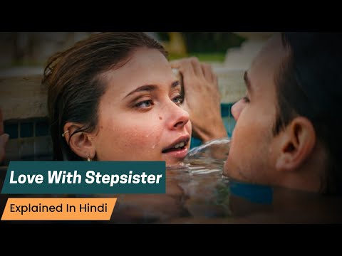 Step Sister ke Sath Piyar ka Chakkar | My Fault Movie Explained in Hindi & Urdu Summarized in हिंदी
