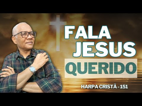 FALA JESUS QUERIDO - 151 (NOVO) | CARLOS JOSÉ E A HARPA CRISTÃ