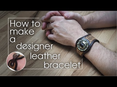 How to make a designer leather bracelet/cuff by Fischer Workshops