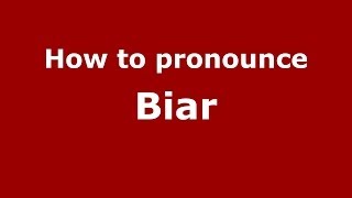 How to pronounce Biar