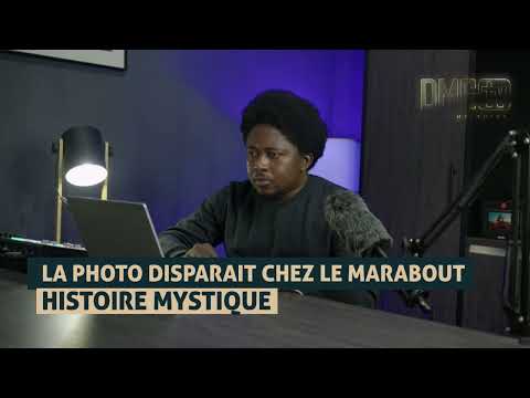 LA PHOTO DISPARAIT CHEZ LE MARABOUT... HISTOIRE MYSTIQUE - DMG TV