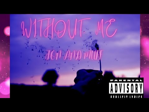 Without me Muffpie and Jon