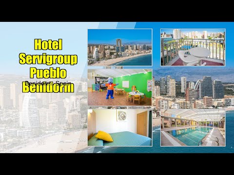 Ultimate Relaxation at Hotel Servigroup Pueblo Benidorm | Benidorm, Spain Travel Guide