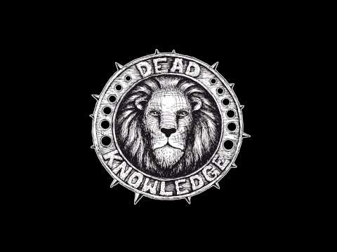 Dead Knowledge - One Love, One Hate, One Life, One Song