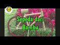 Wow Sangat Kreatif Sepeda Dari Bambu