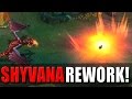 SHYVANA REWORK!! | New FIREBALL Ability - League of Legends