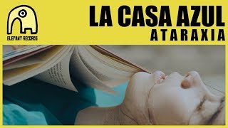 LA CASA AZUL - A T A R A X I A [Official]