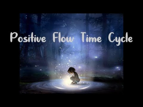 Positive Flow Time Cycle 👍
