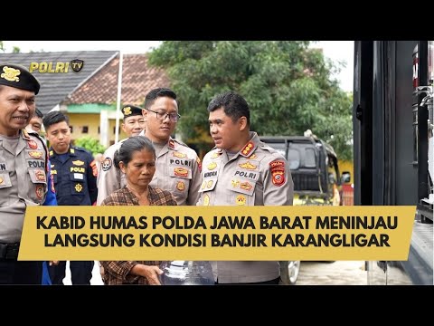 KABID HUMAS POLDA JAWA BARAT MENINJAU LANGSUNG KONDISI BANJIR KARANGLIGAR