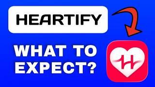 Heartify App Breakdown - What to Expect