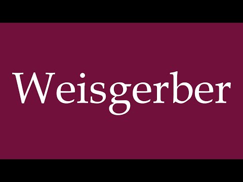 How to Pronounce ''Weisgerber'' Correctly in German