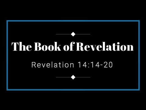 03/04/2018 East End Church of Christ Sunday Bible Study: Revelation 14:14-20