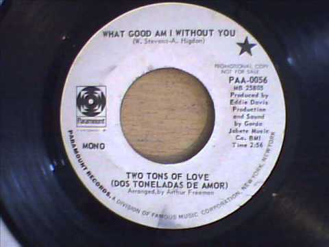 TWO TONS OF LOVE - WHAT GOOD AM I WITHOUT YOU