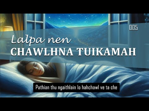 Lalpa Nen Chawlhna Tuikamah - 005