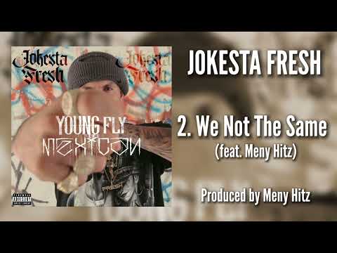 Jokesta Fresh & Meny Hitz - We Not The Same (Official Audio) [Young Fly Mexican] Prod by Meny Hitz