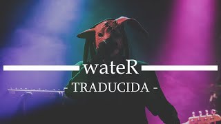 OhGr - wateR - TRADUCIDA -