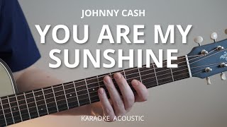 You Are My Sunshine - Johnny Cash (Karaoke Acoustic Guitar)