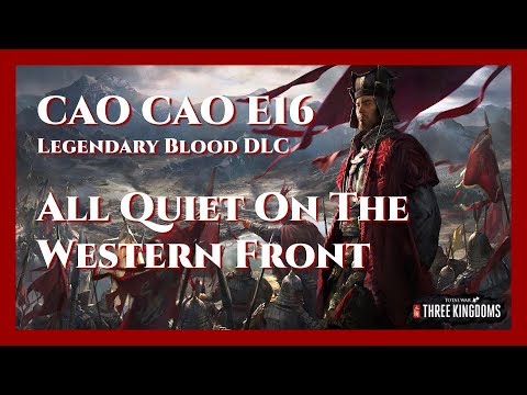 Cao Cao Bloody Legendary Campaign - E16 All Quiet On The Western Front