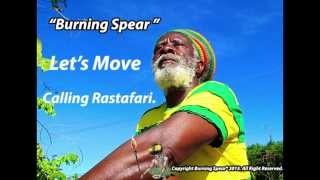 Burning Spear  . " Let's  Move ". From Grammy  Winning Album  Calling Rastafari