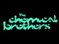 The Chemical Brothers - Hey Boy, Hey Girl ...