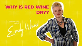 Why Does Red Wine Make My Mouth Dry? w/Emily Wines