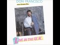Don Fransisco - Live in the UK - 04 Somebody Loves Me