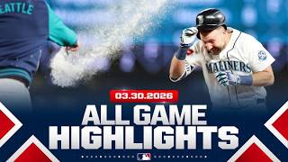 Highlights from ALL GAMES on 3/30! (Cal Raleigh's walk-off, Soroka's immaculate inning, and MORE!)