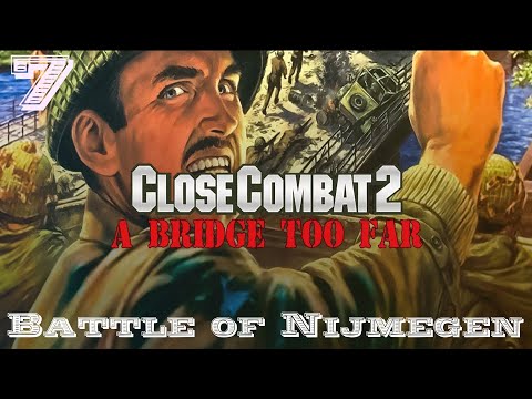 Close Combat 2: A Bridge Too Far | The Battle for Nijmegen | Part 7