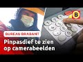 Inbreker pint met pas die hij net gestolen heeft | Bureau Brabant