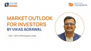 Market Outlook With the Founder Vikas | AIF & PMS Experts India