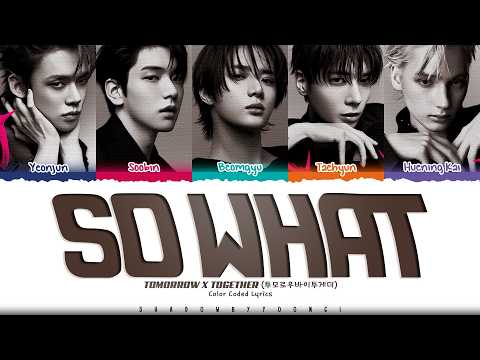 TXT 'So What' Lyrics (투모로우바이투게더 So What 가사) [Color Coded Han_Rom_Eng] | ShadowByYoongi