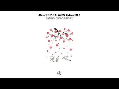 MERCER ft. Ron Carroll - Satisfy (AERO5 Remix)