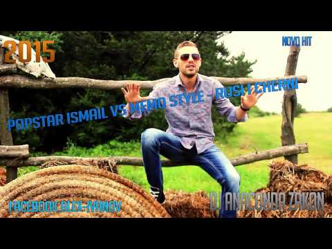 Popstar Ismail vs Memo Style - Rusi i Cherni Hit Dj Anaconda Zakon 2015