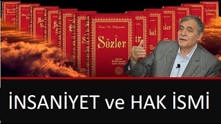 Prof. Dr. Şener Dilek - Sözler - 10. Söz - 11. Hakikat - İnsaniyet ve Hak İsmi