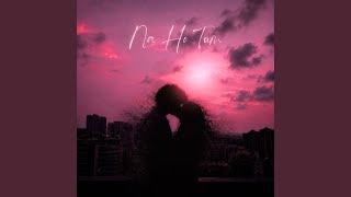 Download lagu Na Ho Tum mp3