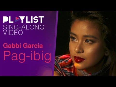 Playlist Sing-Along: Gabbi Garcia – Pag-ibig