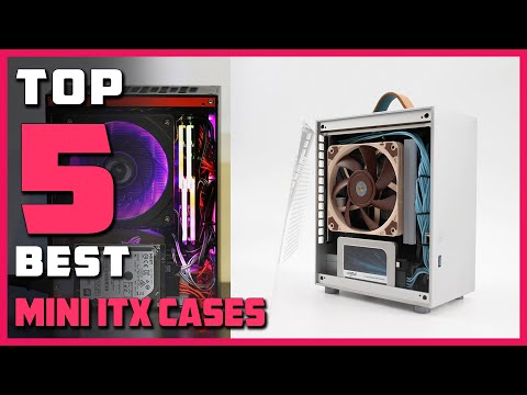 Top 5 Best Mini ITX Cases in 2021