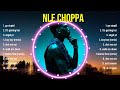 Top Hits Nle Choppa 2024 Best Nle Choppa Playlist 2024