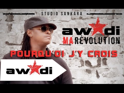 Awadi - Pourquoi j'y crois feat Bouba Kirikou
